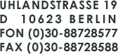 Uhlandstrasse 19, D 10623 Berlin, Fon 030-88728577, Fax 030-88728588